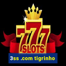 3ss .com tigrinho